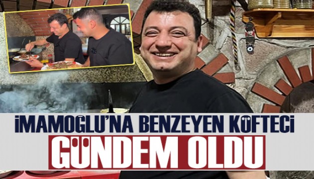 Ekrem İmamoğlu'na benzeyen köfteci sosyal medyada gündem oldu