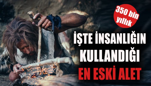 İnsanlığın kullandığı en eski alet bulundu