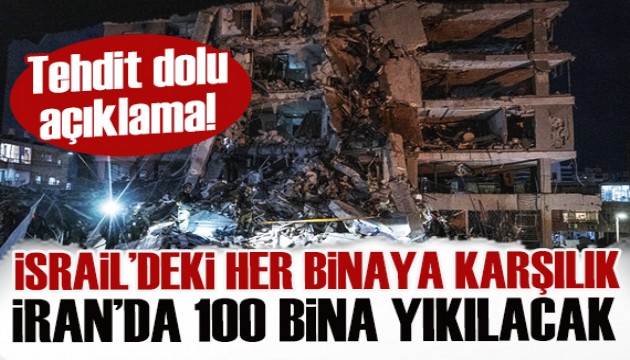 İsrail'den tehdit dolu açıklama: Her binaya karşılık İran'da 100 bina yıkılacak