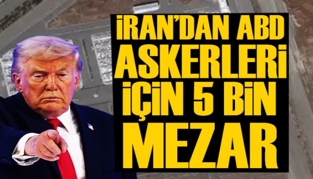 İran, ABD askerleri için 5 bin mezar hazırladı