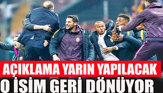 Galatasaray'da o isim  geri dönüyor