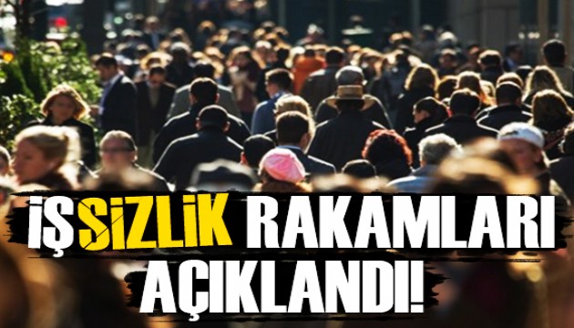 İşsizlik rakamları açıklandı!