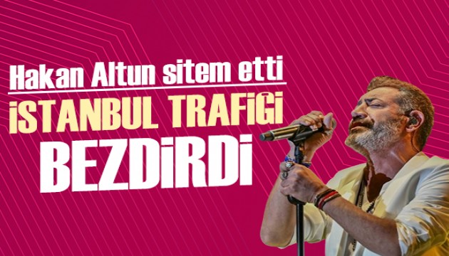 Hakan Altun, İstanbul trafiğine sitem etti