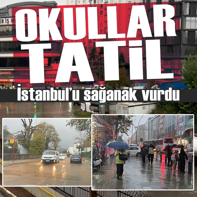 İstanbul'da sağanak felaketi: Okullar tatil edildi, motosikletlerin trafiğe çıkışı yasaklandı