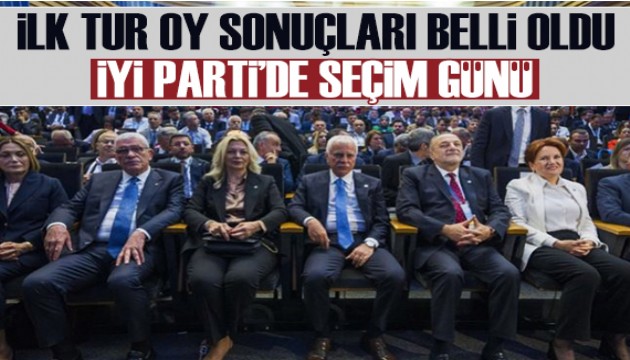 İYİ Parti'de değişim günü: İlk tur sonuçları belli oldu