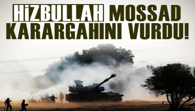 Hizbullah, Mossad karargahını vurdu