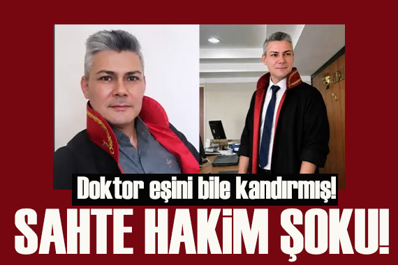 Sahte hakim çetesine operasyon: Doktor eşi bile gerçek hakim sanıyormuş!