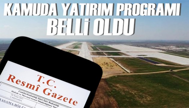 Kamuda yatırım programı belli oldu: Tasarruf vurgusu