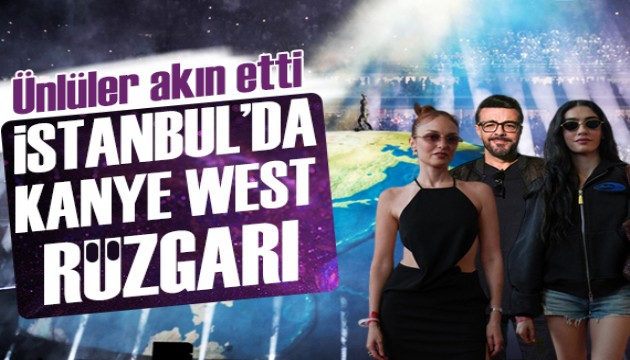 İstanbul'da Kanye West rüzgarı: Ünlüler akın etti