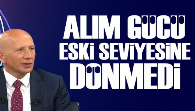Prof. Dr. Kara: Alım gücü eski seviyesine dönmedi