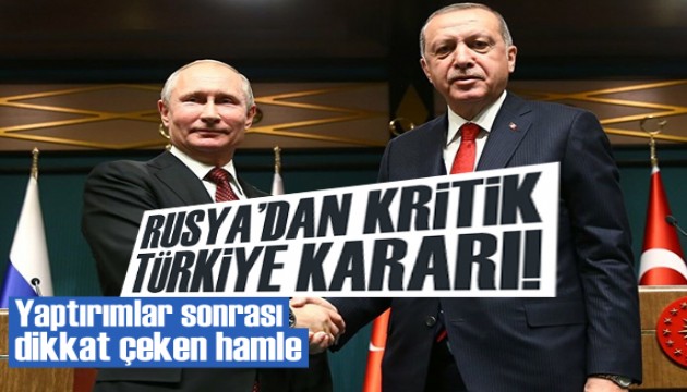 Yaptırımlar sonrası Rusya'dan kritik 'Türkiye' kararı!