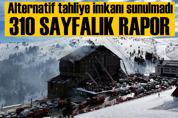 Kartalkaya'daki otel yangınıyla ilgili taslak rapor tamamlandı