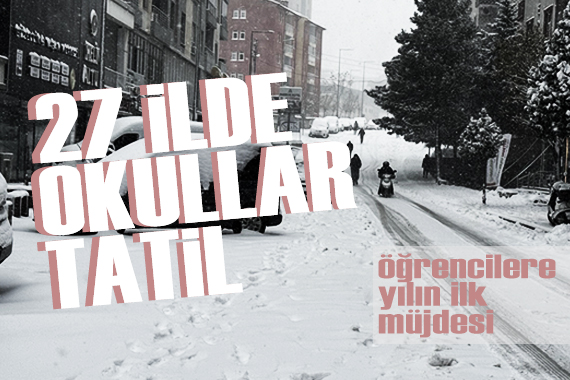 27 ilde okullar tatil edildi