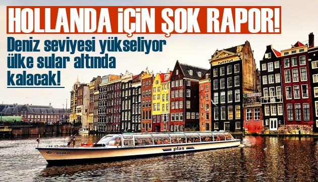 Hollanda'da korkutan rapor yayınlandı!