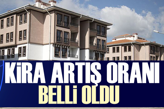 Kira artış oranı belli oldu