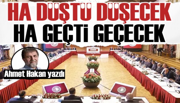 Ahmet Hakan yazdı: Ha düştü düşecek, ha geçti geçecek