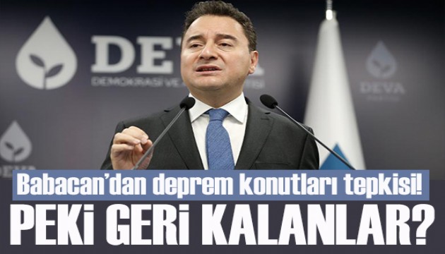 Babacan’dan deprem konutları tepkisi: Peki geri kalanlar?