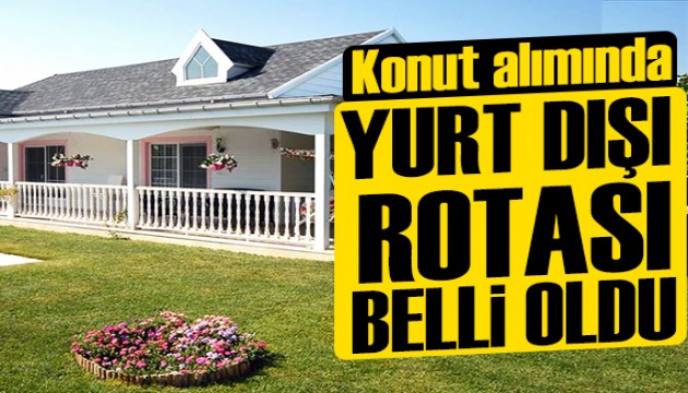 Türklerin yurt dışı gayrimenkul tercihleri belli oldu