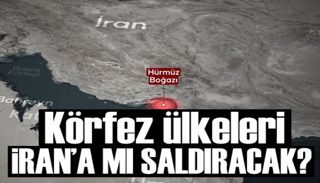 Körfez ülkeleri İran'a mı saldıracak?