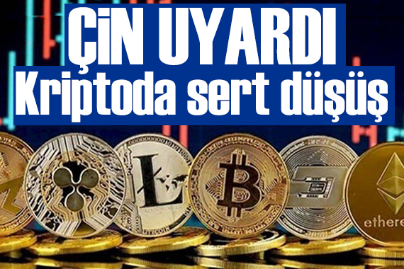 Çin'in hamlesi kripto piyasasını vurdu