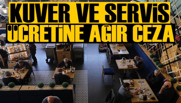 Kuver ve servis ücretine ağır ceza