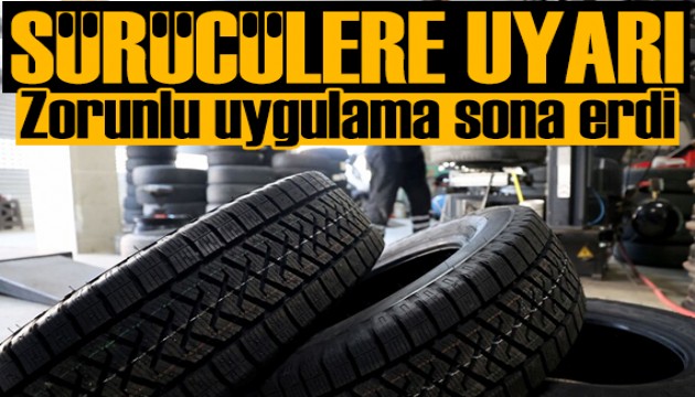Zorunlu uygulama sona erdi: Sürücülere dikkat çeken uyarı