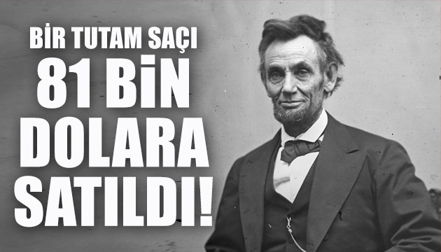 Lincoln'ün saçına 81 bin dolar!