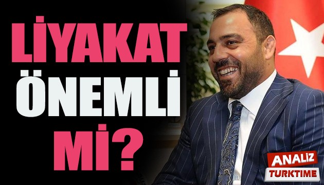 Liyakat önemli mi?