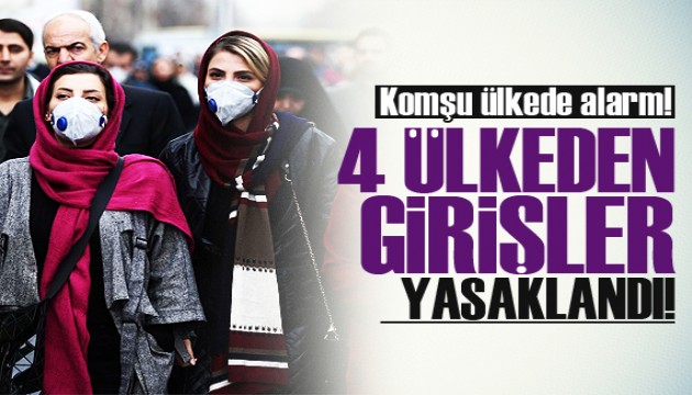 Komşu ülkede alarm! 4 ülkeden girişler yasaklandı