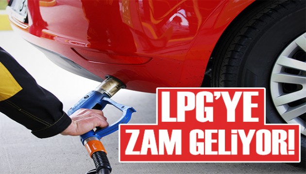 LPG'ye büyük zam!