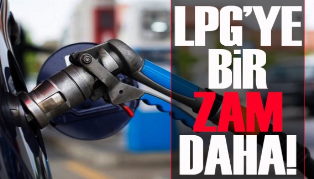 LPG'ye bir zam daha!