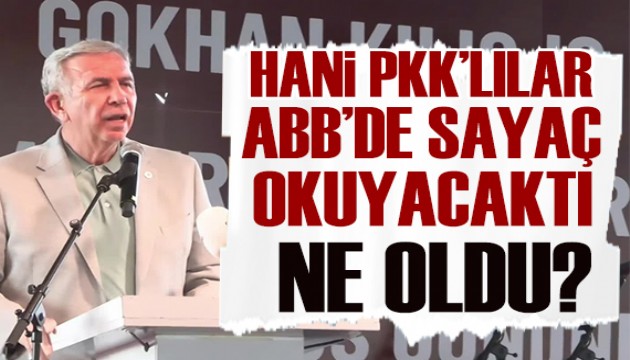 Mansur Yavaş: Hani 'PKK’lılar Ankara Büyükşehir’de sayaç okuyacaktı, ne oldu?