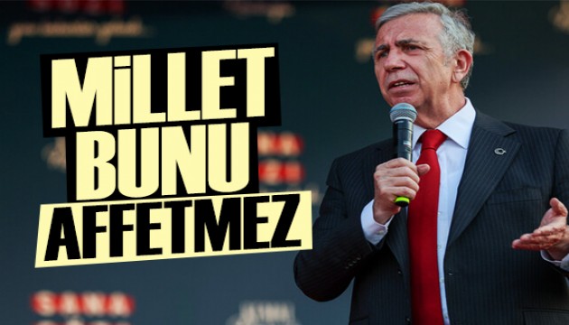 Mansur Yavaş: Millet bunu affetmez