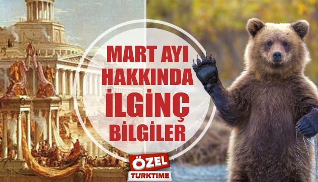 Mart ayı hakkında ilginç bilgiler