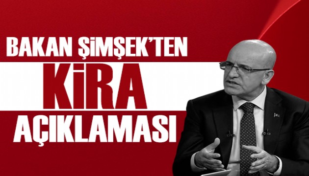 Mehmet Şimşek'ten kira artışı açıklaması