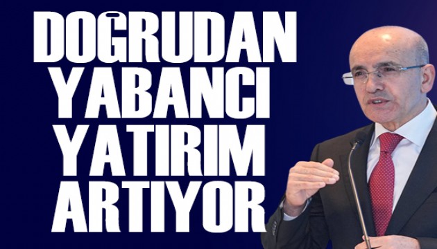 Bakan Şimşek: Doğrudan yabancı yatırımların hızı artıyor