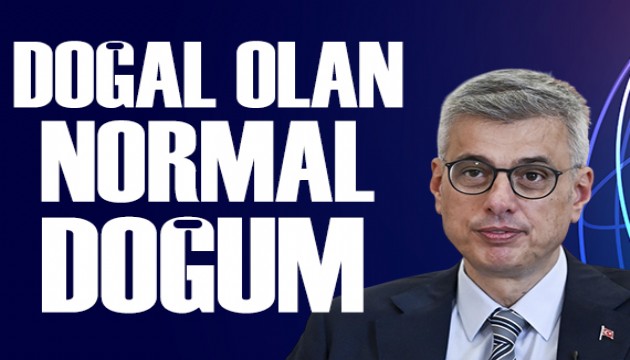Bakan Memişoğlu: Doğal olan normal doğum