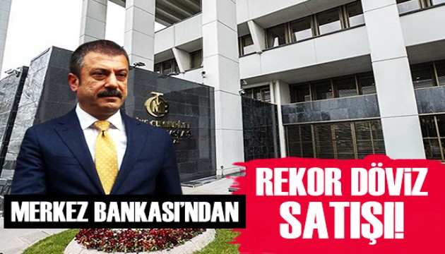 Merkez Bankası'ndan rekor döviz satışı!