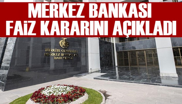 Merkez Bankası faiz kararını açıkladı