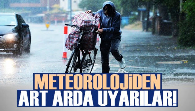 Meteoroloji'den art arda uyarılar geliyor!