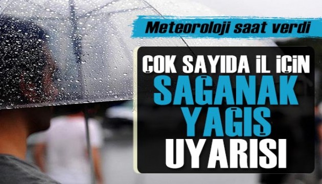 Meteoroloji'den çok sayıda il için sağanak yağış uyarısı