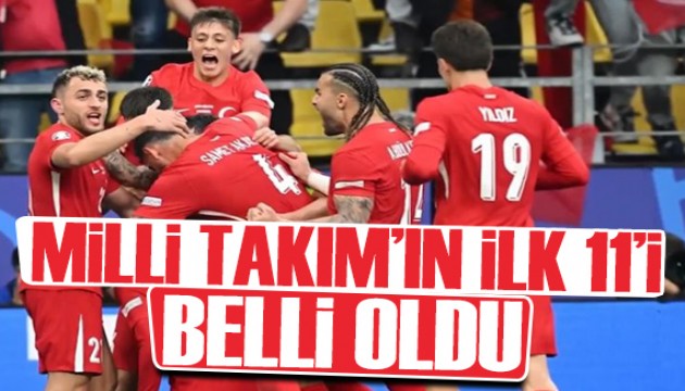 A Milli Takımın ilk 11'i belli oldu