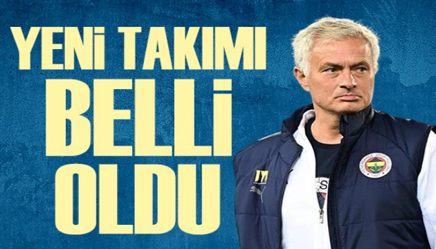Jose Mourinho'nun yeni takımı belli oldu