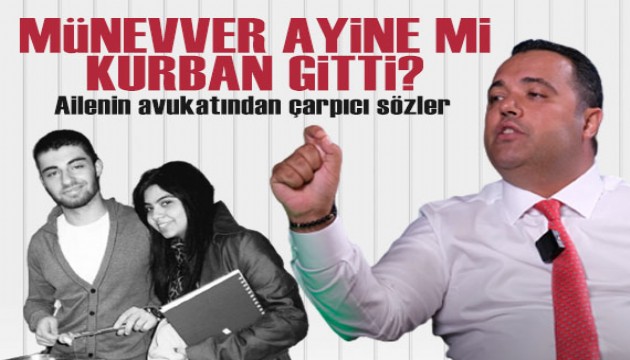 Münevver Karabulut cinayetinde 'mayasız ayin' iddiası! Ailenin avukatından çarpıcı sözler