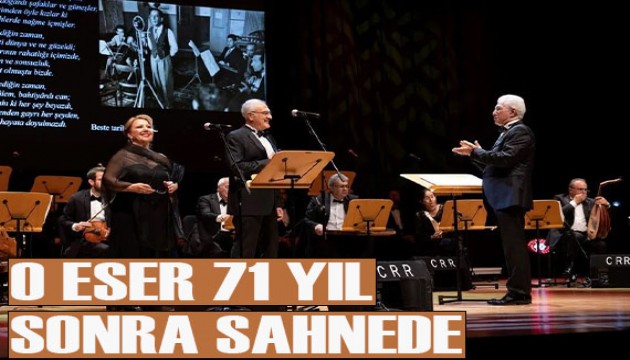 Münir Nurettin Selçuk'un eseri 71 yıl sonra ilk kez müzikseverlerin beğenisine sunuldu