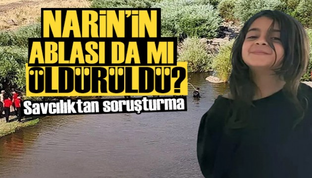 Narin'in ablası da mı öldürüldü? Soruşturma açıldı...