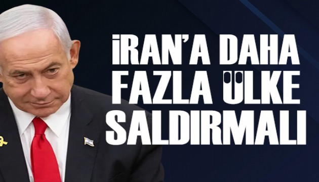 Netanyahu, İran saldırısına daha fazla ülkenin katılmasını istedi