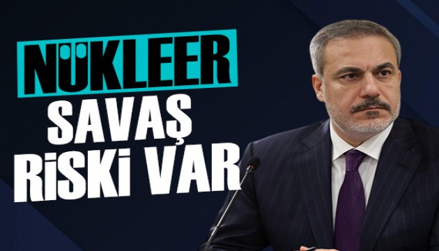 Hakan Fidan: Nükleer savaş riski var