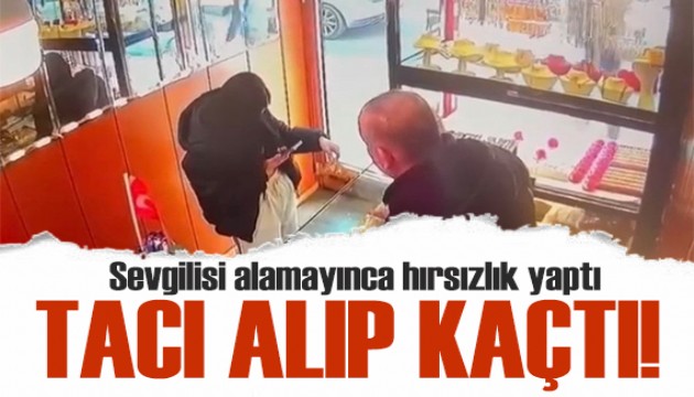 Sevgilisi almayınca hırsızlık yaptı!