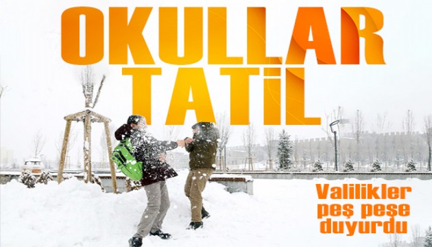 Valiliklerden peş peşe açıklamalar: Hangi illerde okullar tatil edildi?